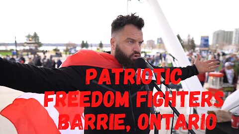 Patriotic Freedom Fighters Barrie Ontario with Maxime Bernier April 17, 2021