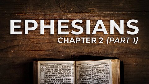 Ephesians 2 • (8/14/22)