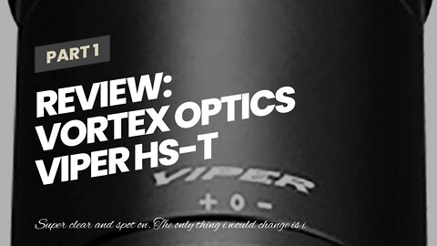 Review: Vortex Optics Viper HS-T Second Focal Plane Riflescopes