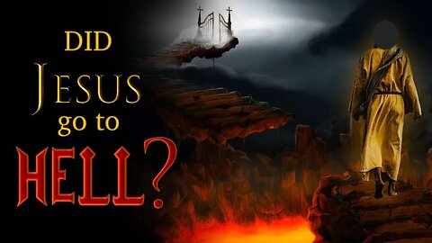 Did Jesus Christ go to Hell after his death? Difficult question answered