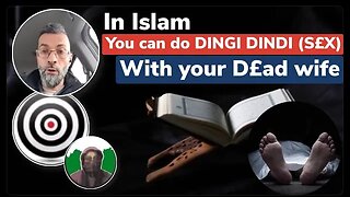 In islam you can do Dingi dingi with de@d wife - ex Muslim Ahmad and adam seeker