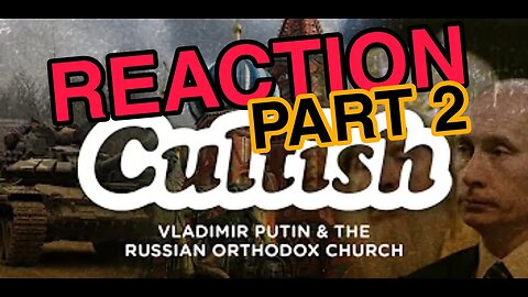 Cultish: Vladimir Putin & The Russian Orthodox Church PART 2