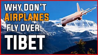 Why Don’t Airplanes Fly Over Tibet?