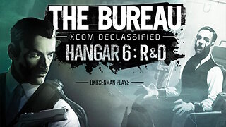 Okusenman Plays [The Bureau: XCOM DLC] Part 1: We Making a Movie??