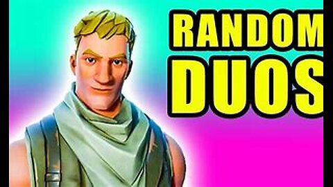 FORTNITE - RANDOM DUOS