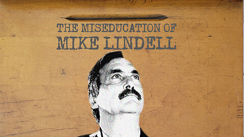 The Miseducation of Mike Lindell