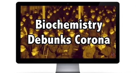 Biochemistry Debunks Corona