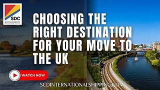 Choosing the Right Destination for Your Move to the UK