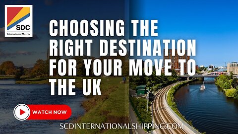 Choosing the Right Destination for Your Move to the UK