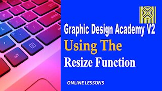 Graphic Design Academy V2 Using The Resize Function