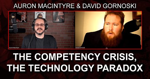 Auron MacIntyre on the Competency Crisis, the Technology Paradox