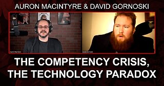 Auron MacIntyre on the Competency Crisis, the Technology Paradox