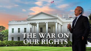 RFK Jr.: The War On Our Rights