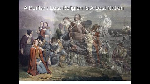 Episode 352: A Puritan: Lost Religion Is A Lost Nation