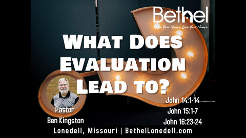 What does evaluation lead to? - July 31, 2022