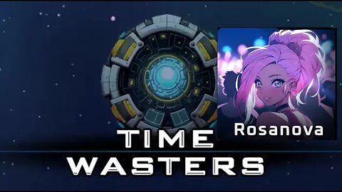 Time Wasters | build 764 | Rosanova Full Run