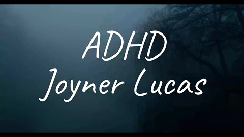 Joyner Lucas - ADHD (Lyrics)