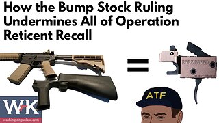 How the Bump Stock Ruling Undermines All of Operation Reticent Recall