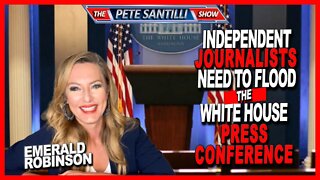 Independent Journalists Need to Flood Press Conferences & Ask Real Questions | Emerald Robinson