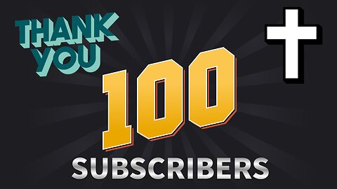 100 Subscribers (On YouTube): Thank You Everyone