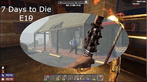 7 Days To Die Gameplay A21 E18