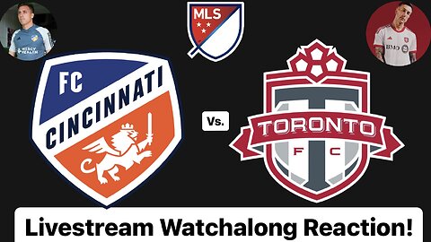 FC Cincinnati Vs. Toronto FC Livestream Watchalong Reaction