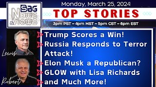 Trump Scores a Win | Russia Responds to Terror Attack | Elon Musk a Republican? | GLOW | and More