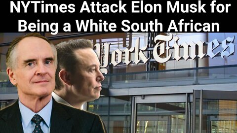 Jared Taylor || NYTimes Attacks Elon Musk for Being a White South African