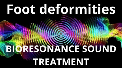 Foot deformities _ Bioresonance Sound Therapy _ Sounds of Nature