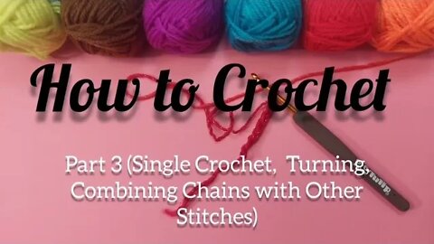 How to Crochet Part 3 (Single Crochet, Turning, Using Chain Stitches) @Weaving Wyrd Studio