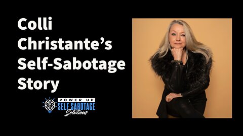 Colli Christante Shares Her Self Sabotage Story