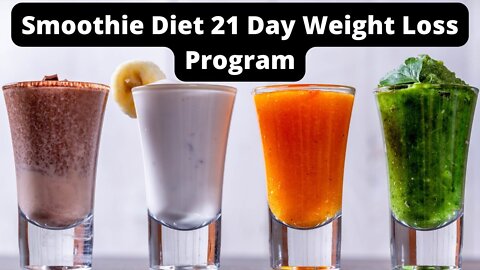 Smoothie Diet 21 Day Weight Loss Program | Smoothie Diet Core | Smoothie Diet For Weight Loss