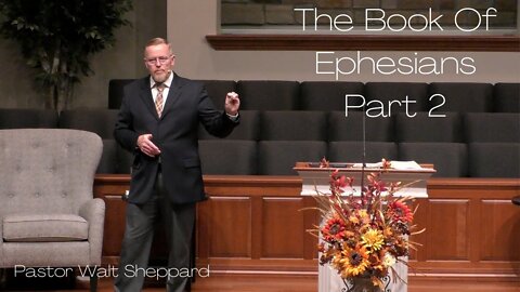 The Book Of Ephesians Part 2--Wed PM--Nov 9, 2022