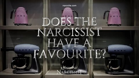 Does the Narcissist Have a Favourite