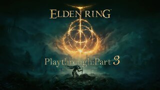 Elden Ring: Playthrough - Part 3