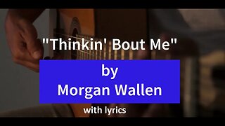 "Thinkin' Bout Me" by Morgan Wallen 🎸#lyrics