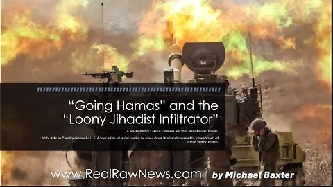 GOING HAMAS AND THE LOONY JIHADIST INFILTRATOR