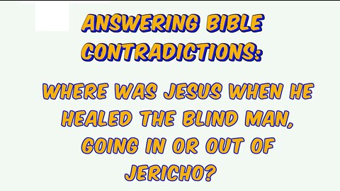 Where was Jesus When He Healed the Blind Man, Going in or out of Jericho