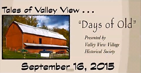 Valley View Historical Society Presentation