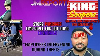 Veteran Store employee FIRED for CATCHING criminals robbing King Soopers store