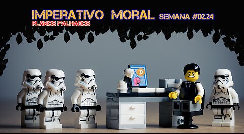 Imperativo Moral Semana #2 24 Planos Falhados