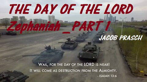 The Day of The Lord - Zephaniah - Jacob Prasch__ Part 1