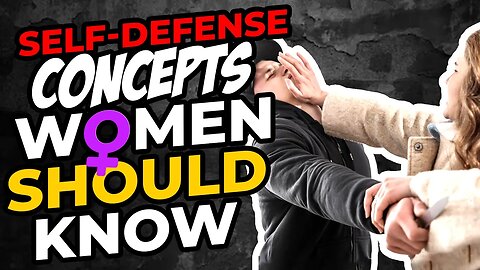 Basic Concepts in Self-Defense Women Should Know | The Ultimate Realistic Self-Defense for Women