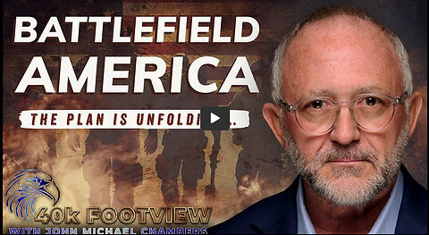 BATTLEFIELD AMERICA – THE PLAN IS UNFOLDING | 40K Foot View with JMC