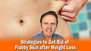 Strategies to Get Rid of Flabby Skin after Weight Loss