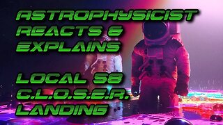 Astrophysicist reacts to NEW L O C A L 58 - C.L.O.S.E. Video - Landing on a Minor Planet.