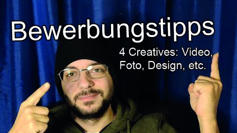 Tipps zur Bewerbung im Creative Bereich (Video, Foto, Webdesign, etc.)