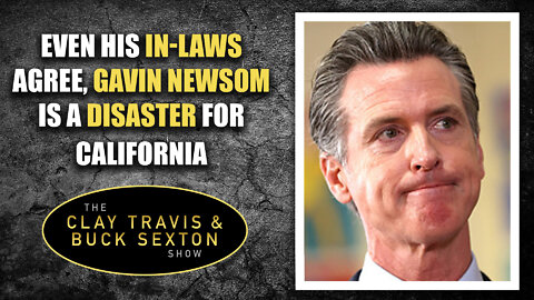 Even His In-Laws Agree, Gavin Newsom is a Disaster for California