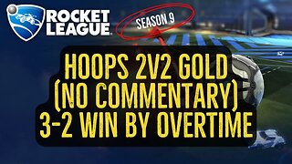 Let's Play Rocket League Season 9 Gameplay No Commentary Hoops 2v2 Gold 3-2 Win by Overtime