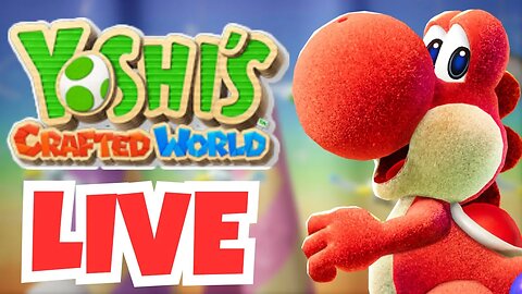 🔴 A Well Crafted Adventure | Yoshi's Crafted World (Pt. 2)